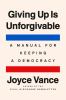 Go to record Giving up is unforgivable : a manual for keeping a democracy