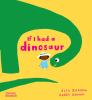 Go to record If I had a dinosaur