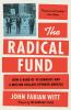 Go to record The radical fund : how a band of visionaries and a million...