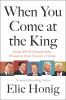Go to record When you come at the king : inside DOJ's pursuit of the pr...