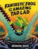 Go to record Fantastic Frog and the Amazing Tad Lad. #1