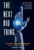 Go to record THE NEXT BIG THING : innovations for a better, smarter, st...