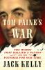 Go to record Tom Paine's war : the words that rallied a nation and the ...