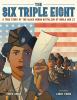 Go to record The Six Triple Eight : a true story of the Black woman bat...