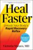 Go to record Heal faster : unlock your body's rapid recovery reflex