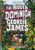 Go to record THE HIDDEN DOMINION OF GEORDIE JAMES.