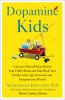 Go to record Dopamine kids : a science-based plan to rewire your child'...