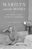 Go to record Marilyn and her books : the literary life of Marilyn Monroe