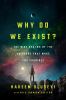 Go to record Why do we exist? : the nine realms of the universe that ma...