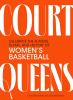Go to record Court queens : celebrate the players, teams, and history o...