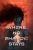 Go to record Where no shadow stays