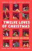 Go to record The Twelve Loves of Christmas: An Advent Romance Collection