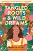 Go to record Tangled roots & wild dreams
