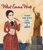 Go to record What Emma wrote : the woman behind the words on the Statue...