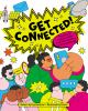 Go to record Get Connected!: The Story of Communication from Hieroglyph...