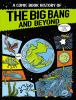 Go to record A comic book history of the Big Bang and beyond : cosmical...