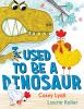 Go to record I used to be a dinosaur