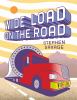 Go to record WIDE LOAD ON THE ROAD.