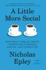 Go to record A little more social : how small choices create unexpected...