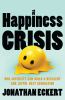 Go to record The Happiness Crisis: How Adversity Can Build a Resilient ...
