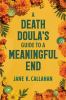 Go to record A Death Doula's Guide to a Meaningful End