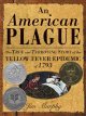 Go to record An American plague : the true and terrifying story of the ...
