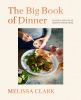 Go to record The Big Book of Dinner: Recipes and Rules (and How to Brea...