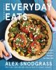 Go to record Everyday Eats: 100 Simple and Healthy Recipes for Real Life