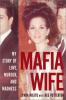 Go to record Mafia wife : my story of love, murder, and madness