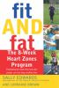 Go to record Fit and fat : the 8-week heart zones program