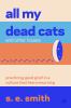 Go to record All my dead cats and other losses : practicing good grief ...
