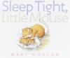 Go to record Sleep tight, little mouse