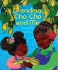 Go to record Grandma, Cho Cho and Me