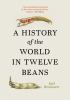 Go to record A History of the World in Twelve Beans
