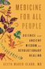 Go to record Medicine for All People: Science and Ancient Wisdom for Re...