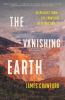Go to record The Vanishing Earth: Dispatches from the Frontiers of Extr...