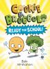 Go to record Cookie & Broccoli: Ready for School!: A Graphic Novel