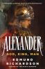 Go to record Alexander: God, King, Man