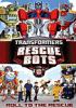 Go to record Transformers, rescue bots. Roll to the rescue
