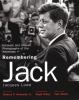 Go to record Remembering Jack : intimate and unseen photographs of the ...