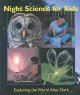 Go to record Night science for kids : exploring the world after dark