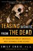 Go to record Teasing secrets from the dead : my investigations at Ameri...