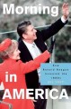 Go to record Morning in America : how Ronald Reagan invented the 1980s