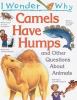 Go to record I wonder why camels have humps and other questions about a...