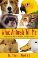 Go to record What animals tell me : true stories of an animal communica...