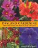 Go to record Dryland gardening : plants that survive and thrive in toug...