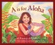 Go to record A is for aloha : a Hawaii alphabet
