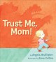 Go to record Trust me, Mom!