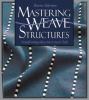 Go to record Mastering weave structures : transforming ideas into great...
