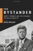 Go to record The bystander : John F. Kennedy and the struggle for Black...